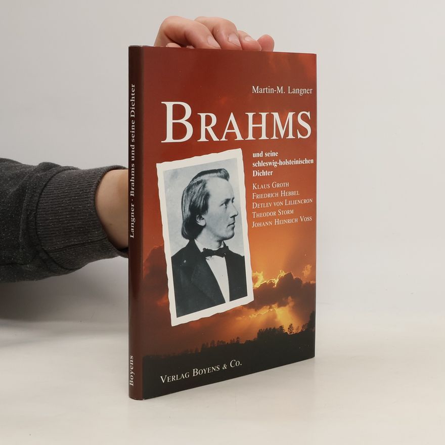 Maximilian Martin Brahms und seine schleswig-holsteinischen Dichter