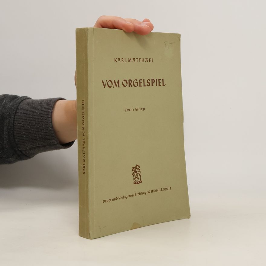 Karl Matthaei Vom Orgelspiel
