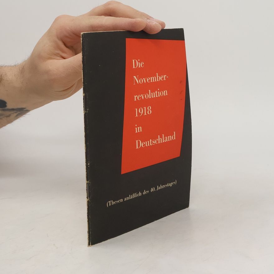 Autorenkollektiv Die November revolution 1918 in Deutschland