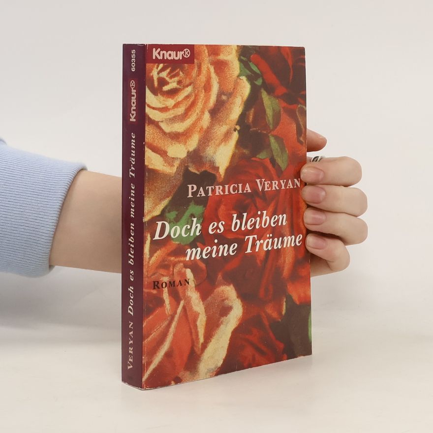 Patricia Veryan Doch es bleiben meine Träume. Roman