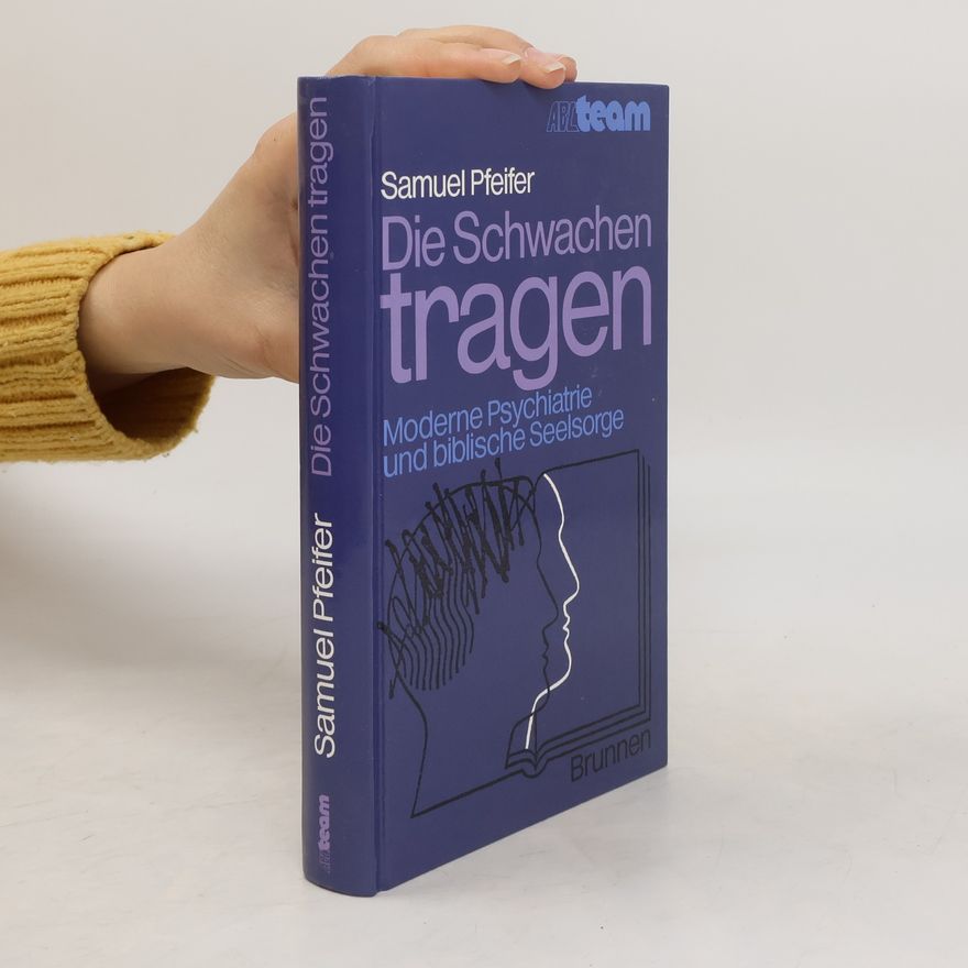 Samuel Pfeifer Die Schwachen tragen