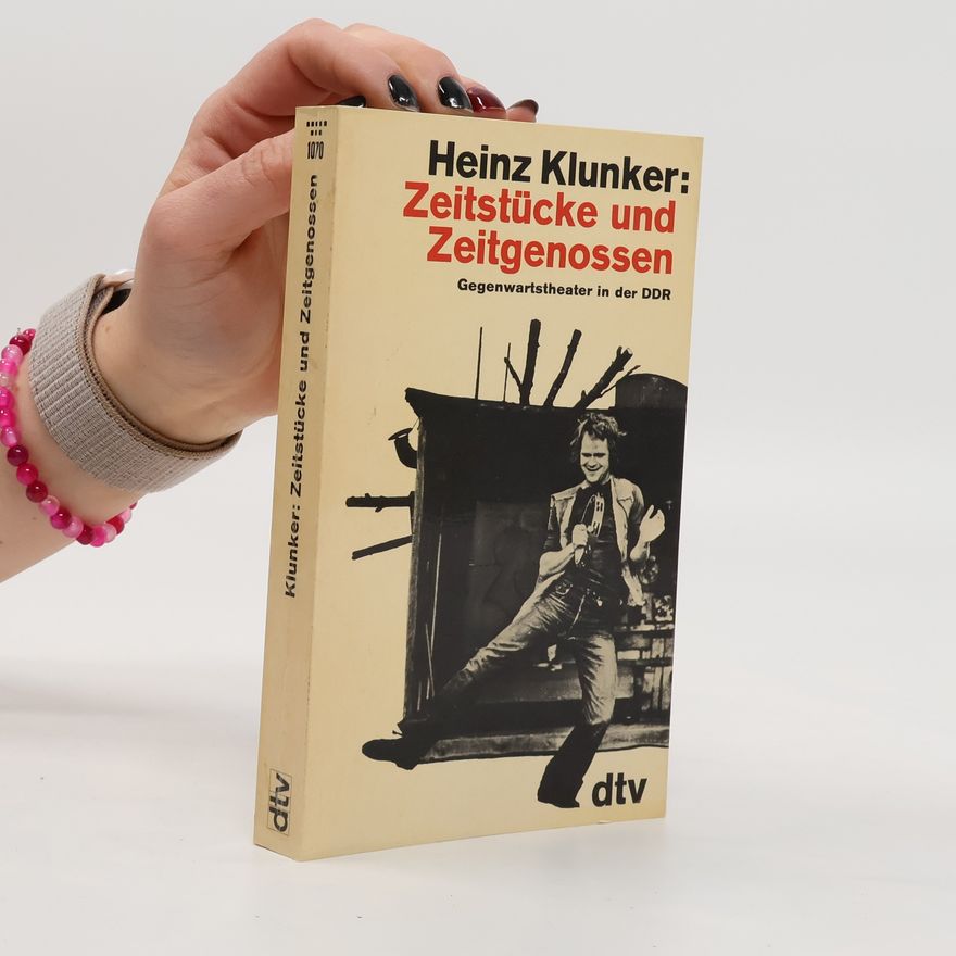 Heinz Klunker Zeitstücke und Zeitgenossen