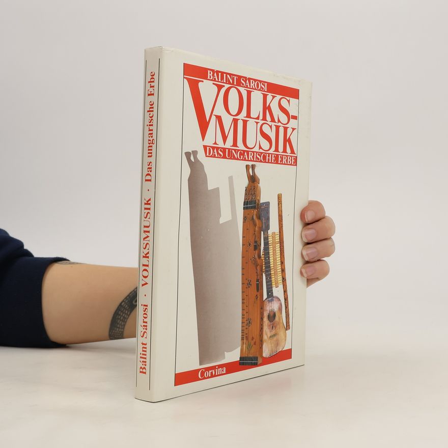 Bálint Sárosi Volksmusik. Das ungarische Erbe