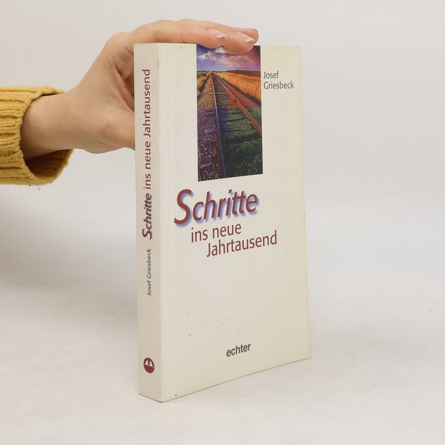 Josef Griesbeck Schritte ins neue Jahrtausend