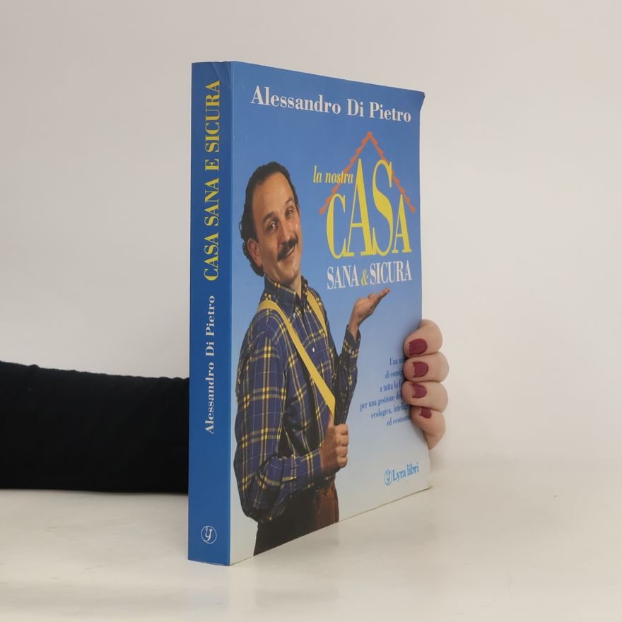 Alessandro Di Pietro La nostra casa sana e sicura