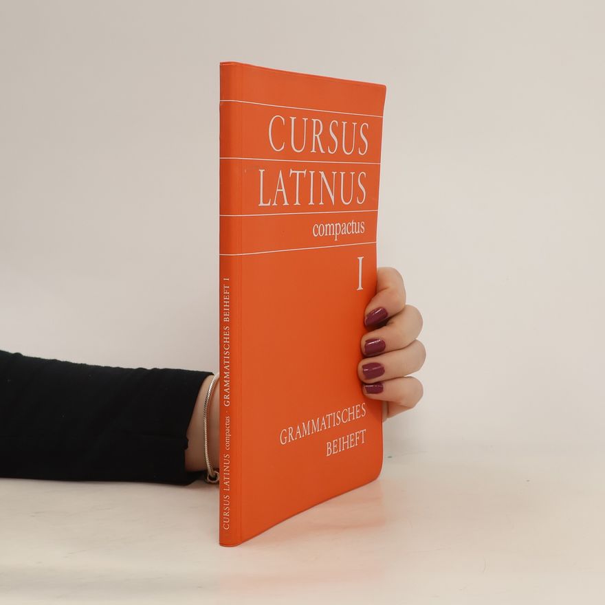 Hartmut Großer Cursus Latinus compactus. Grammatisches Beiheft I.