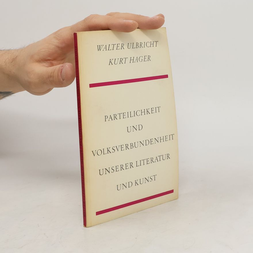 Walter Ulbricht Parteilichkeit und Volksverbundenheit unserer Literatur und Kunst