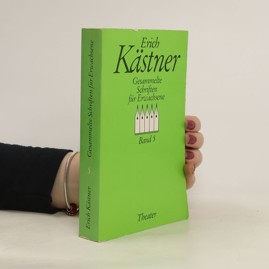Erich Kästner Gesammelte Schriften für Erwachsene 5