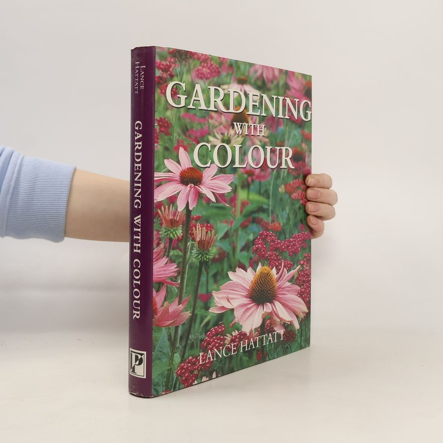 Lance Hattatt Gardening with Colour
