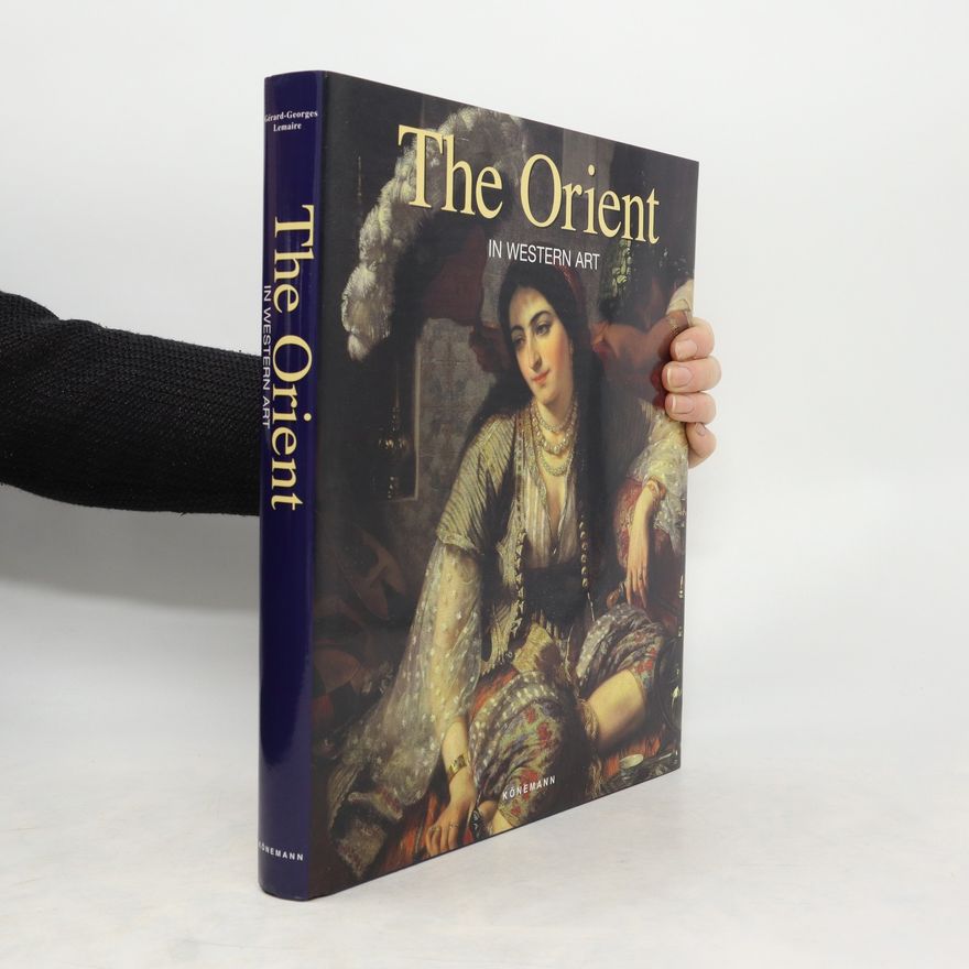 Gérard-Georges Lemaire The Orient in Western Art