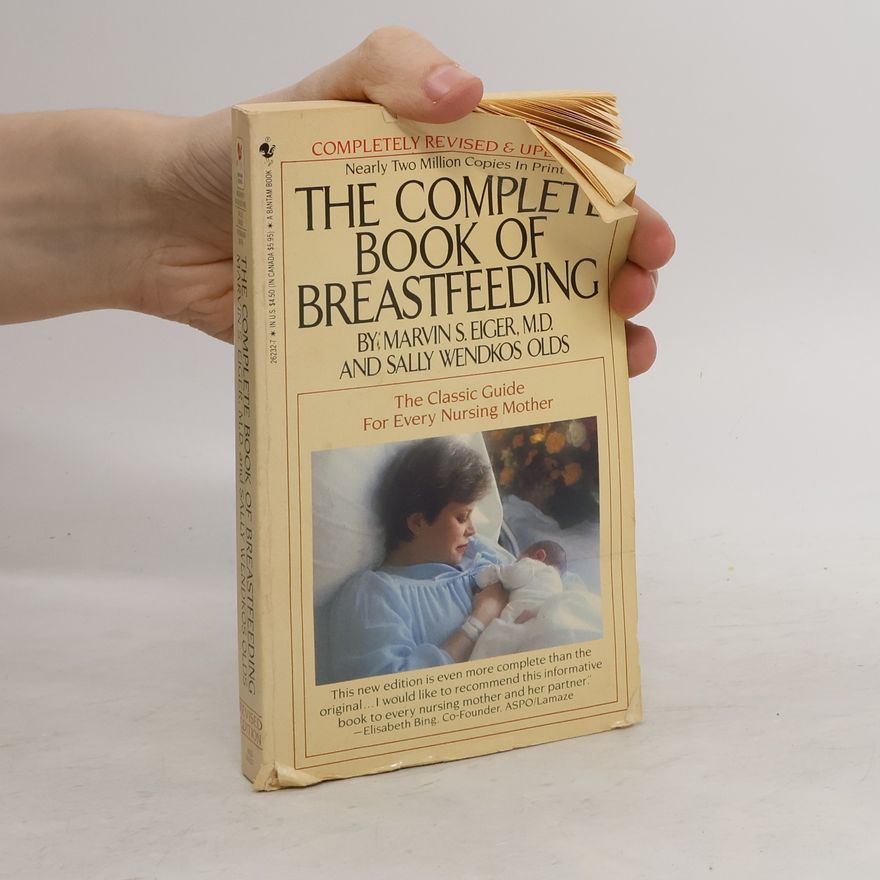 Marvin S. Eiger The Complete Book of Breastfeeding