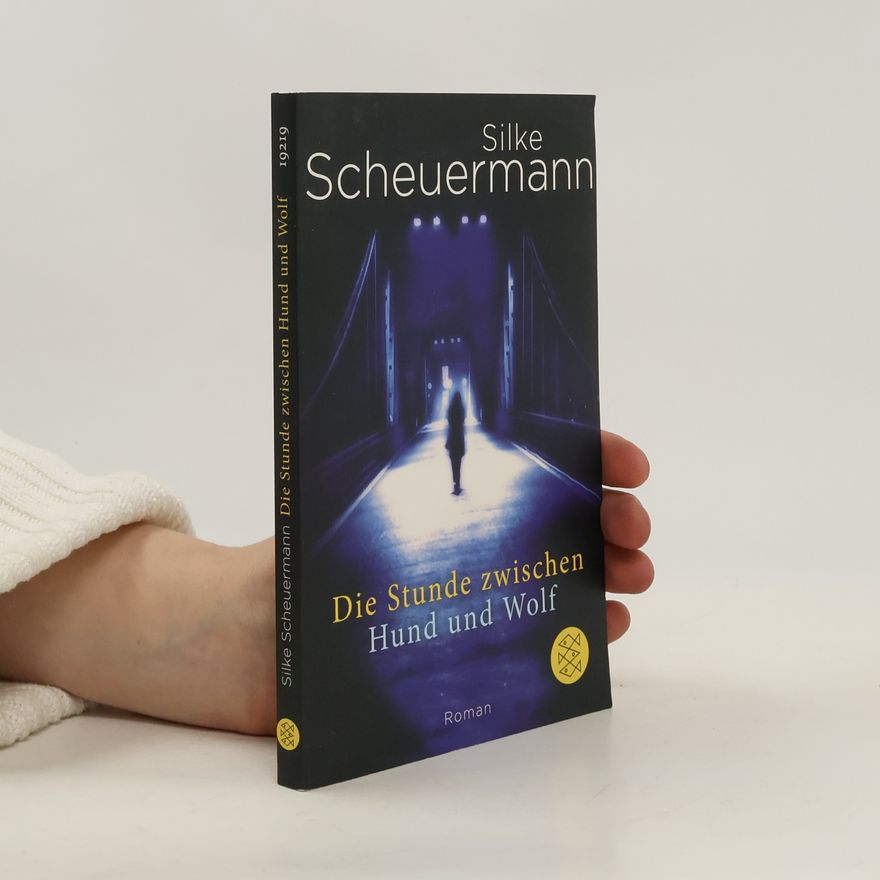 Silke Scheuermann Die Stunde zwischen Hund und Wolf