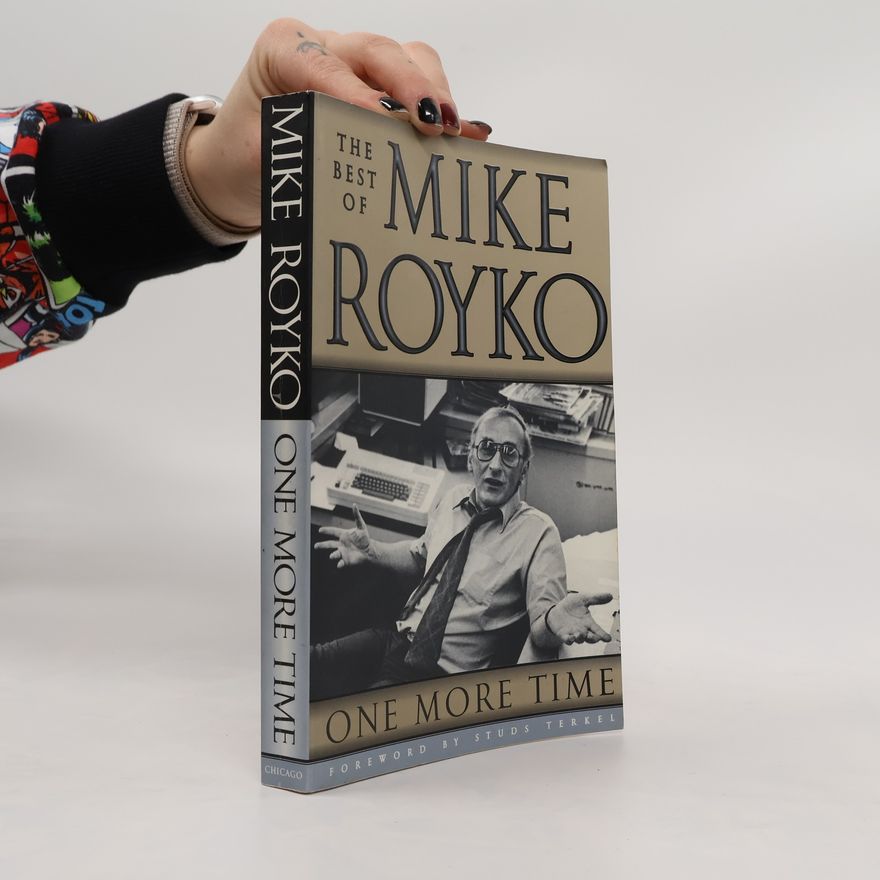 Mike Royko One More Time