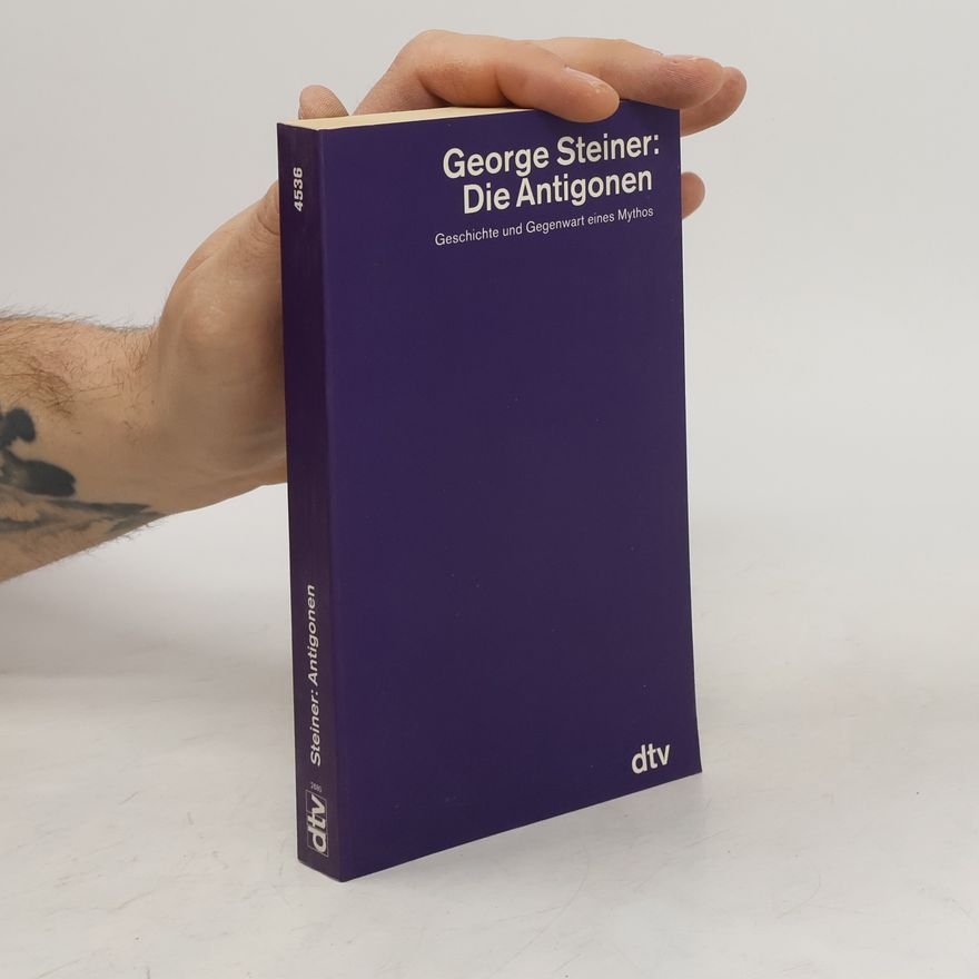 George Steiner Die Antigonen