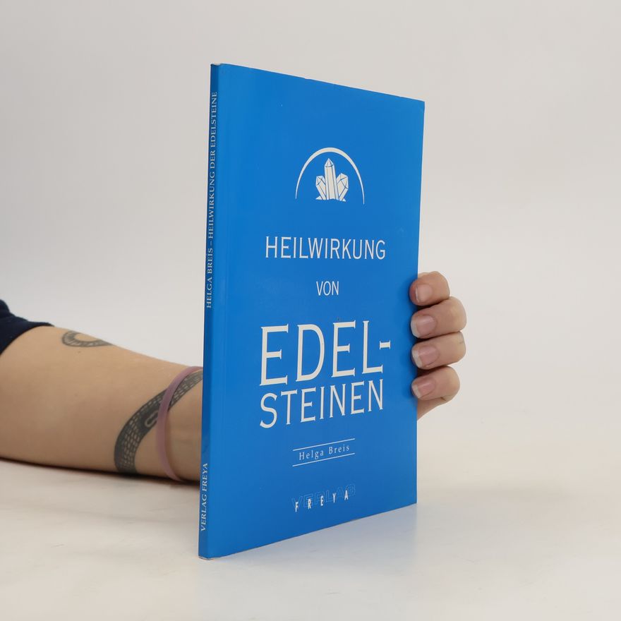 Helga Breis Heilwirkung von Edelsteinem