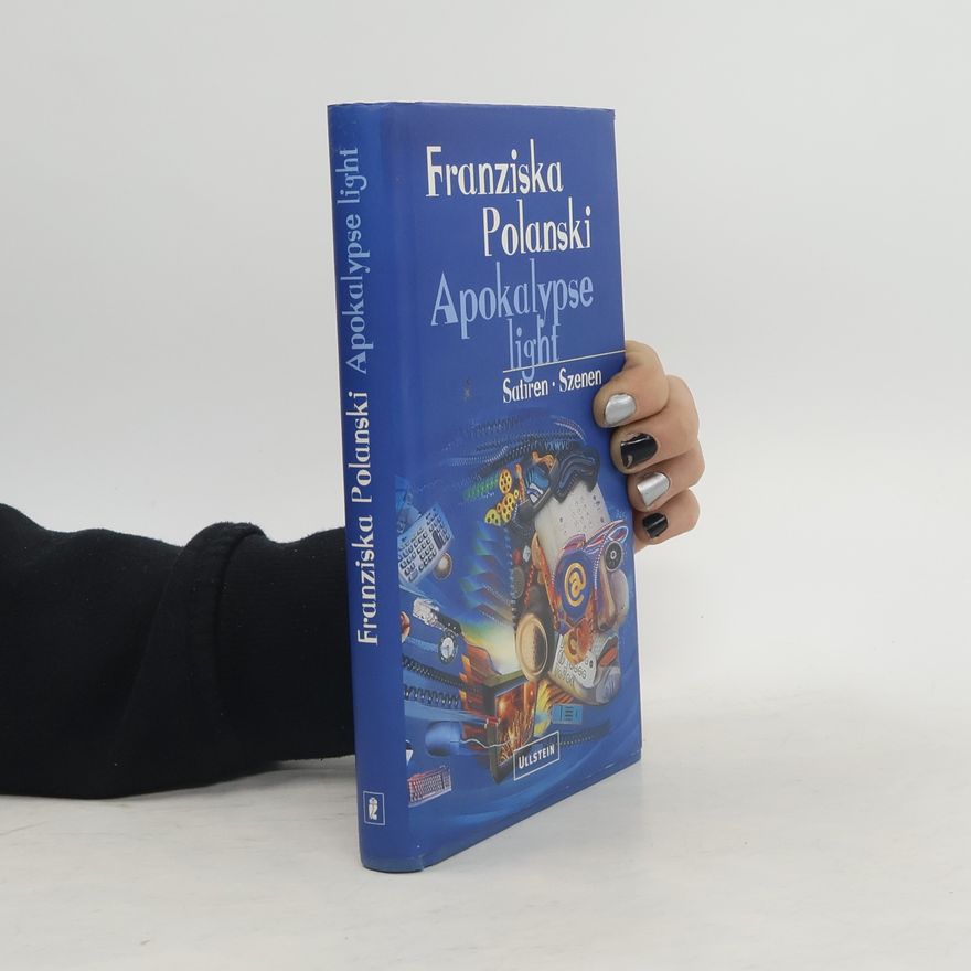 Franziska Polanski Apokalypse light. Satiren, Szenen