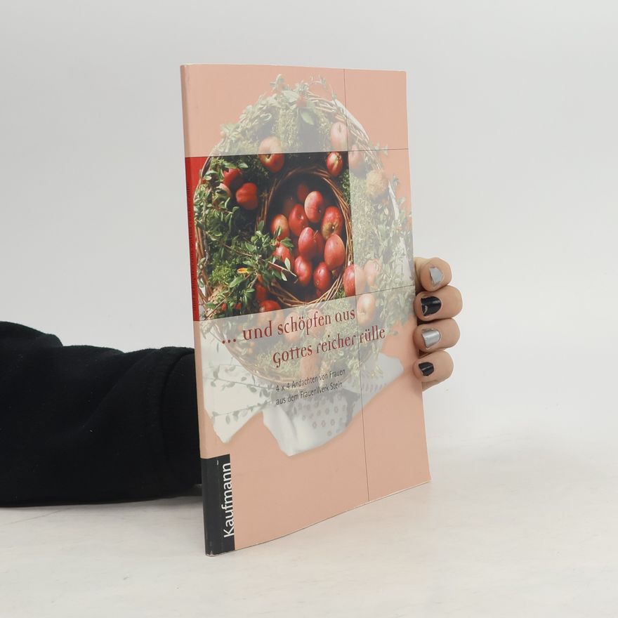 Autorenkollektiv ... und schöpfen aus Gottes reicher Fülle