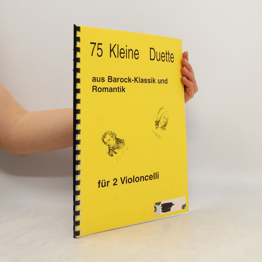 Kolektiv autorů 75 Kleine Duette aus Barock-Klassik und Romantik für 2 Violoncelli