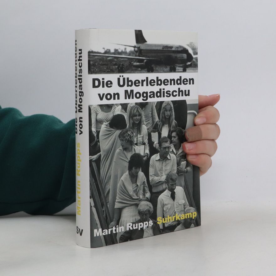 Martin Rupps Die Überlebenden von Mogadischu