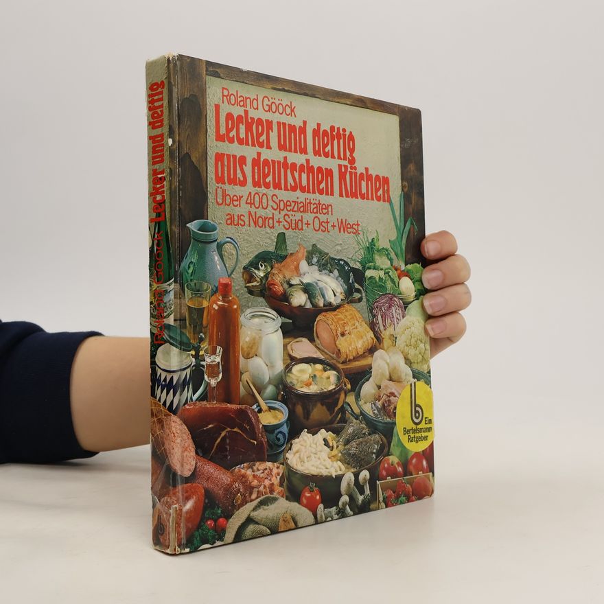 Roland Gööck Lecker und deftig aus deutschen Küchen