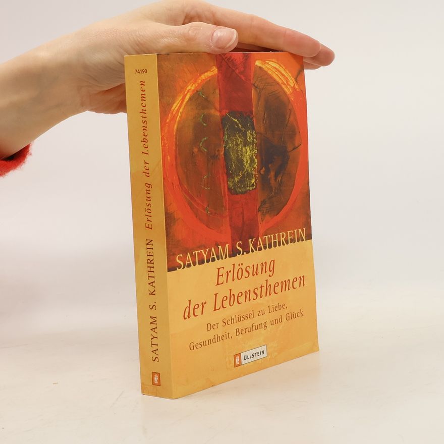Satyam S. Kathrein Erlösung der Lebensthemen