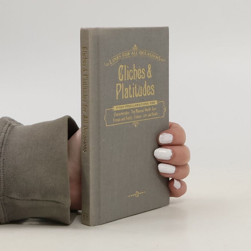 Kolektiv autorů Cliches and Platitudes for All Occasions