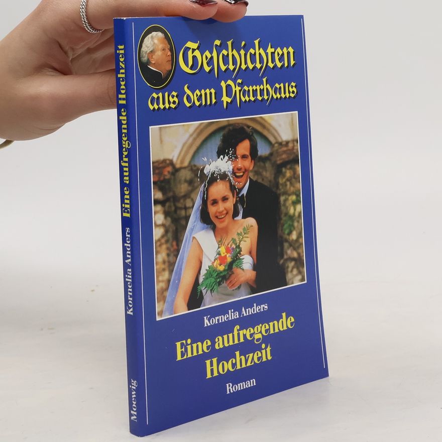 Kornelia Anders Geschichten aus dem Pfarrhaus. Eine aufregende Hochzeit