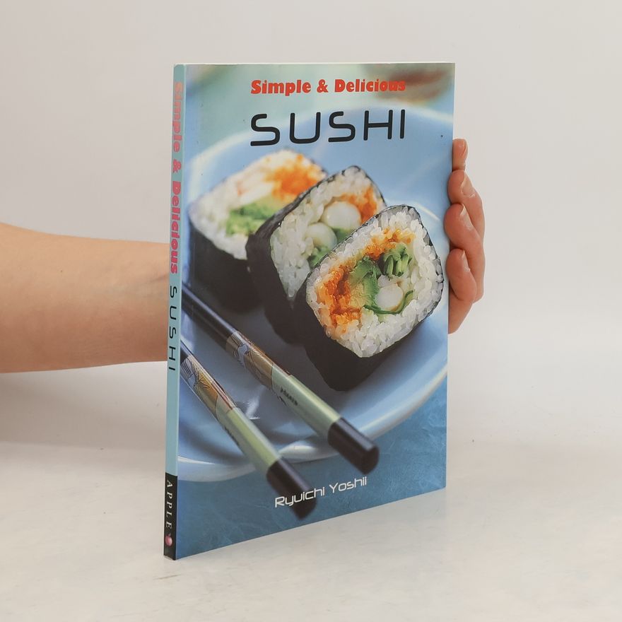 Ryuichi Yoshii Simple & Delicious Sushi