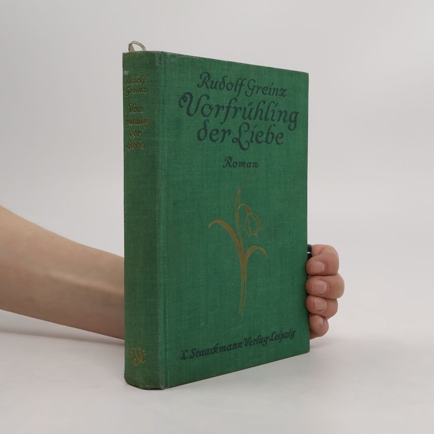 Rudolf Greinz Vorfrühling der Liebe