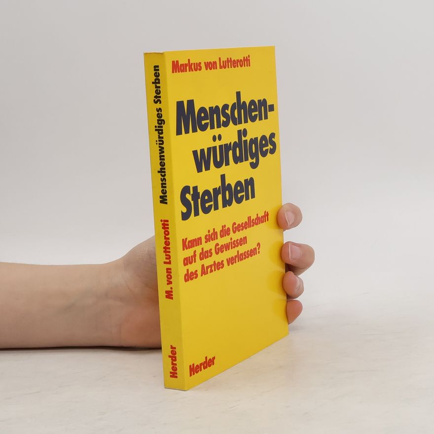 Markus von Lutterotti Menschenwürdiges Sterben