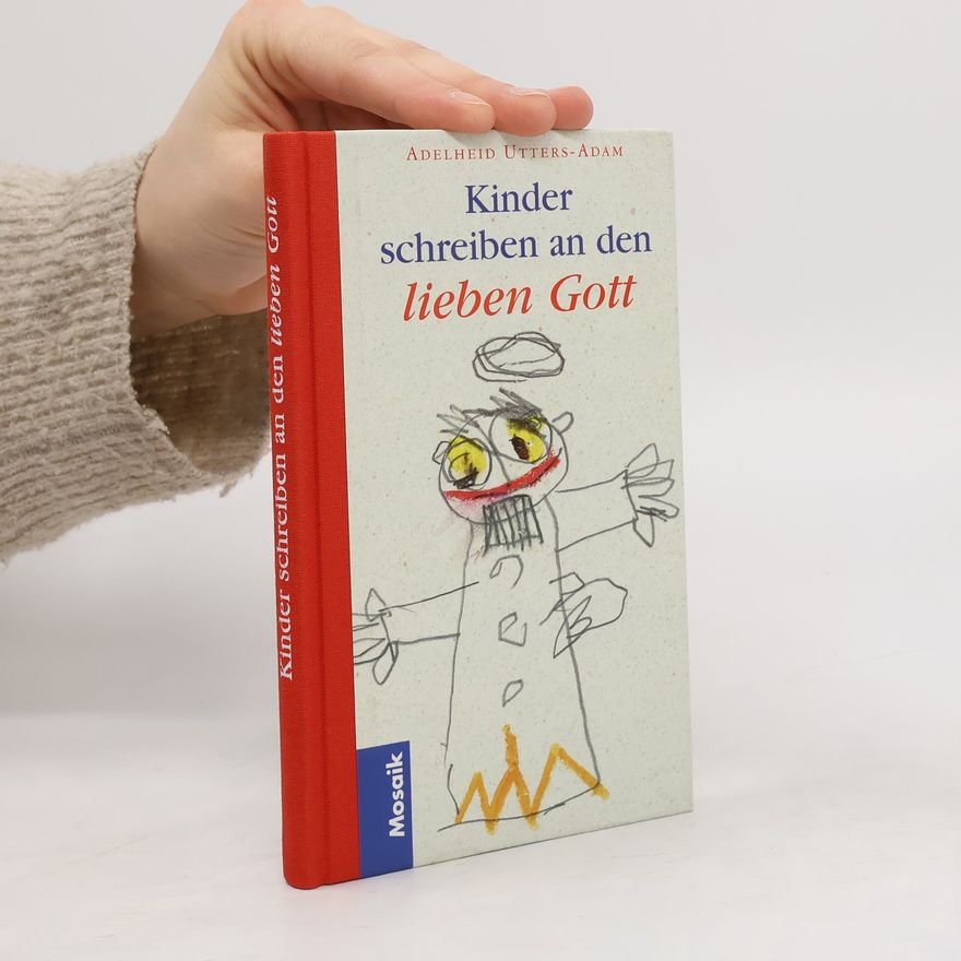 Various authors Kinder schreiben an den lieben Gott