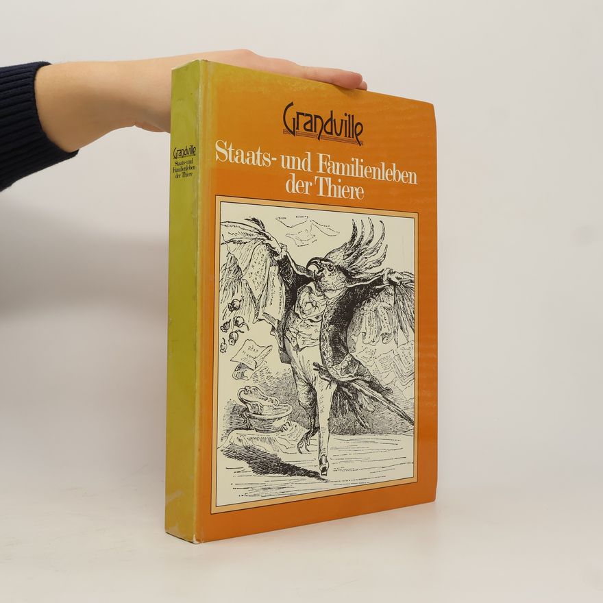 Grandville Bilder aus dem Staats- und Familienleben der Thiere