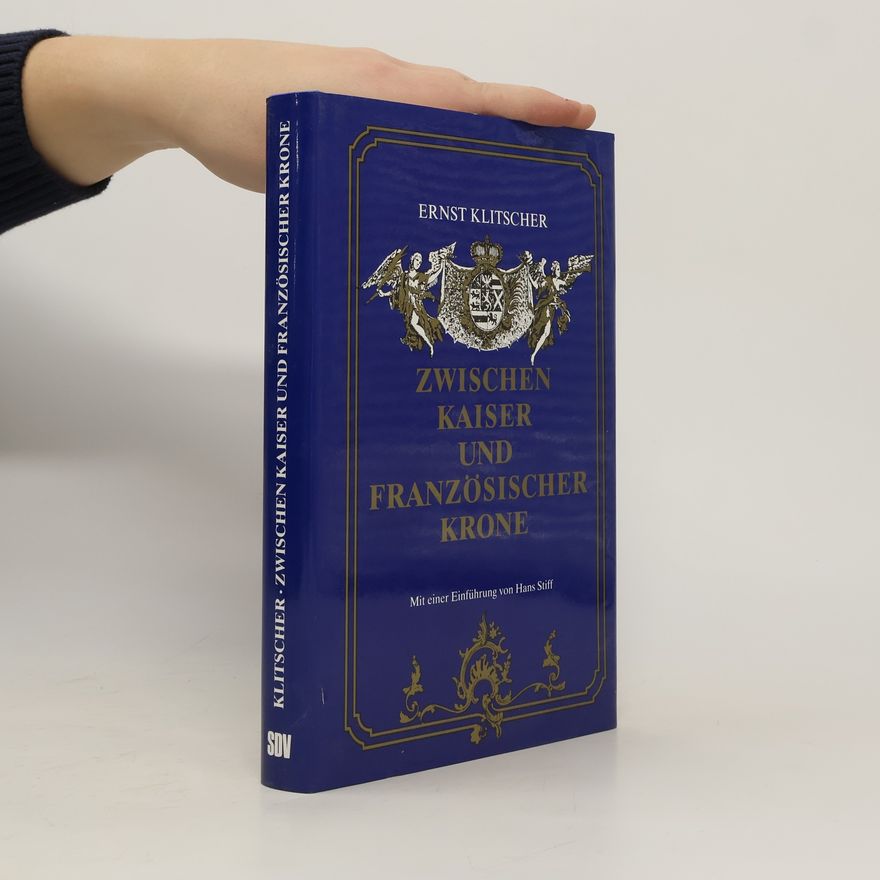 Ernst Klitscher Zwischen Kaiser und französischer Krone