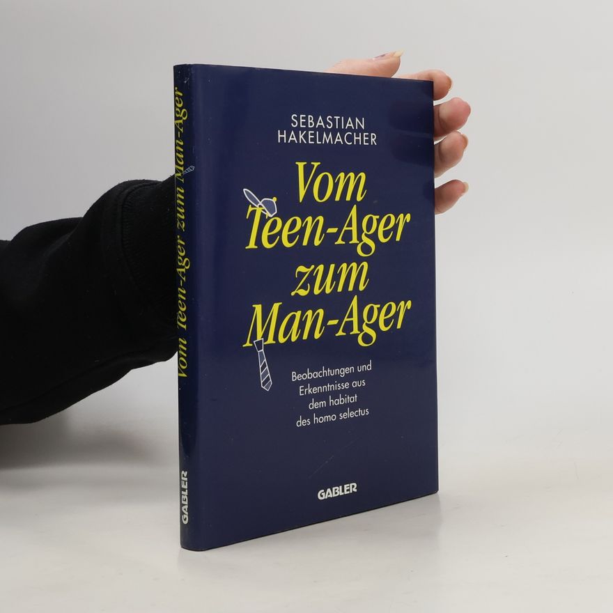 Sebastian Hakelmacher Vom Teen-Ager zum Man-Ager