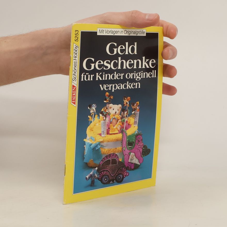 Autorenkollektiv Geldgeschenke für Kinder originell verpacken