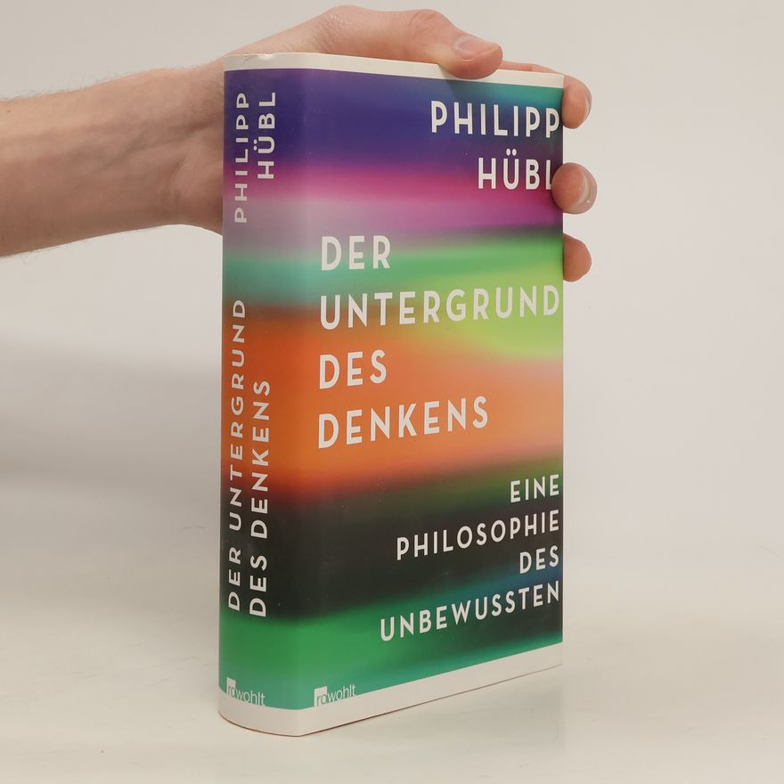 Philipp Hübl Der Untergrund des Denkens