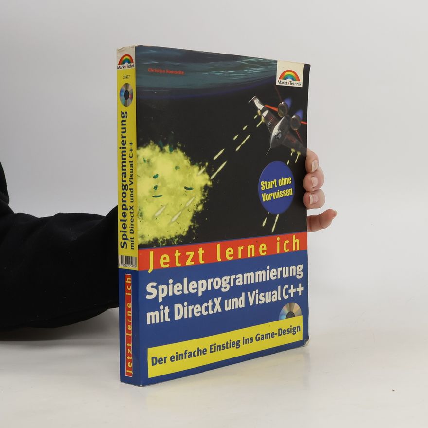 Christian Rousselle Jetzt lerne ich Spieleprogrammierung