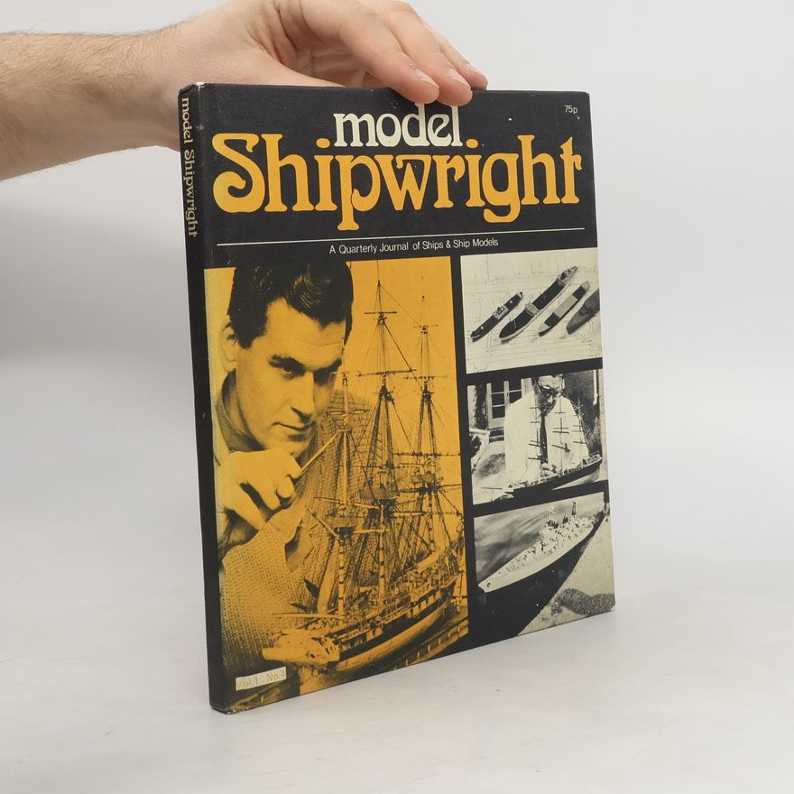 Autorenkollektiv Model Shipwright. A Quarterly Journal of Ships & Ship Models