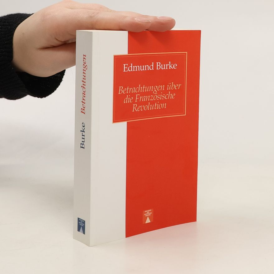 Edmund Burke Betrachtungen über die Französische Revolution