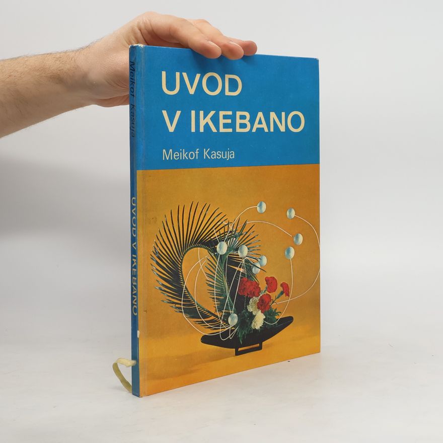 Meikof Kasuja Uvod v ikebano