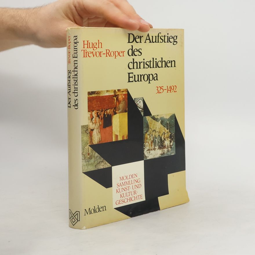 H. R. Trevor Roper Der Aufstieg des christlichen Europa
