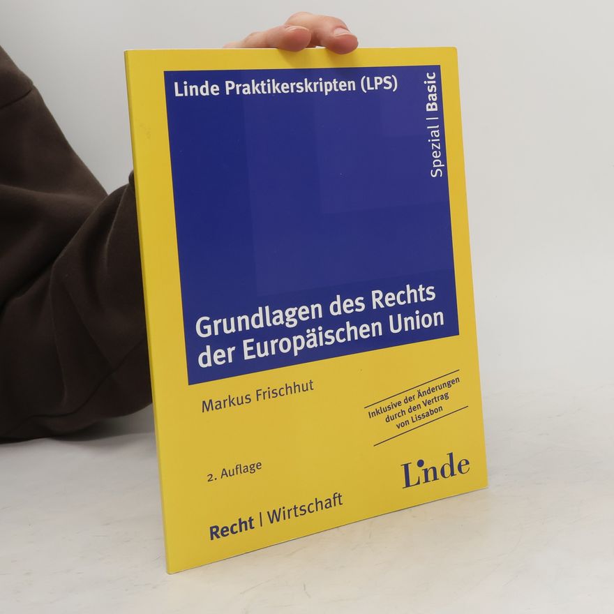 Markus Frischhut Grundlagen des Rechts der Europäischen Union