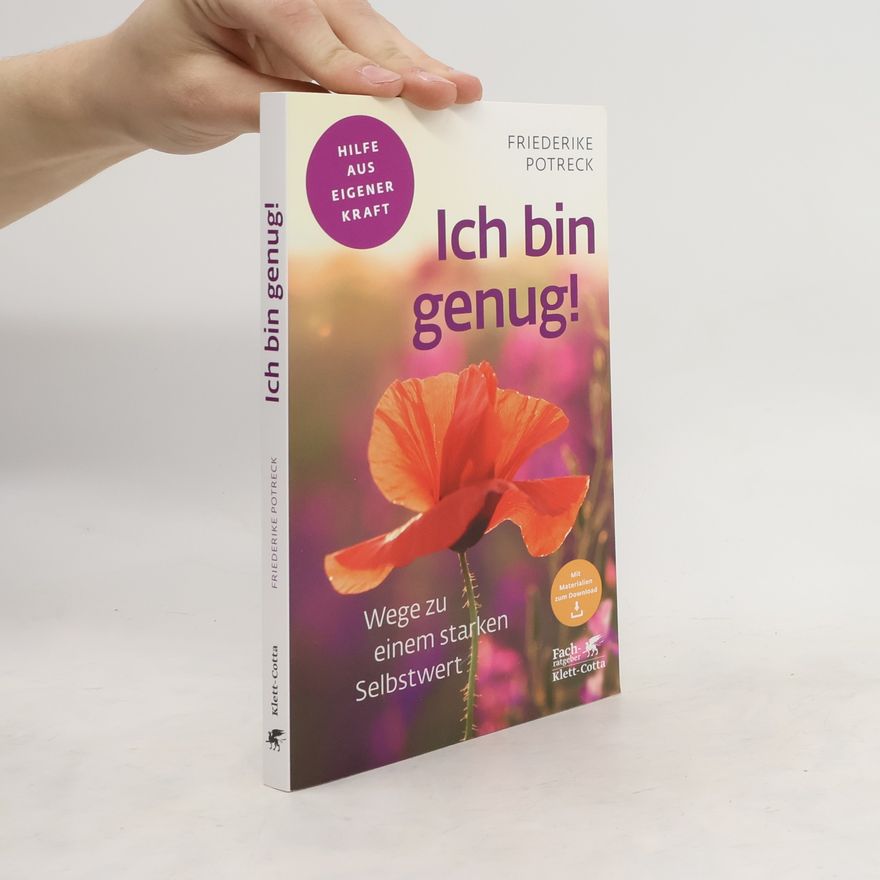 Friederike Potreck-Rose Ich bin genug! (Fachratgeber Klett-Cotta, Bd. ?)