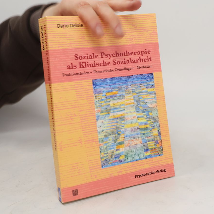 Dario Deloie Soziale Psychotherapie als klinische Sozialarbeit