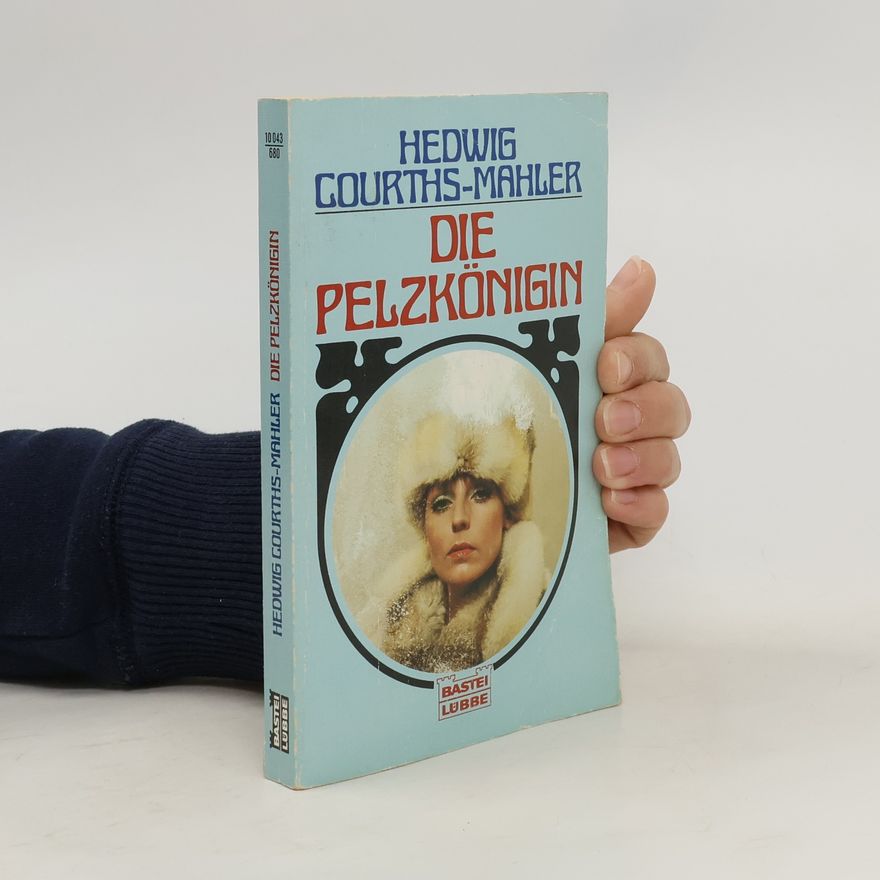 Hedwig Courths-Mahler Die Pelzkönigin
