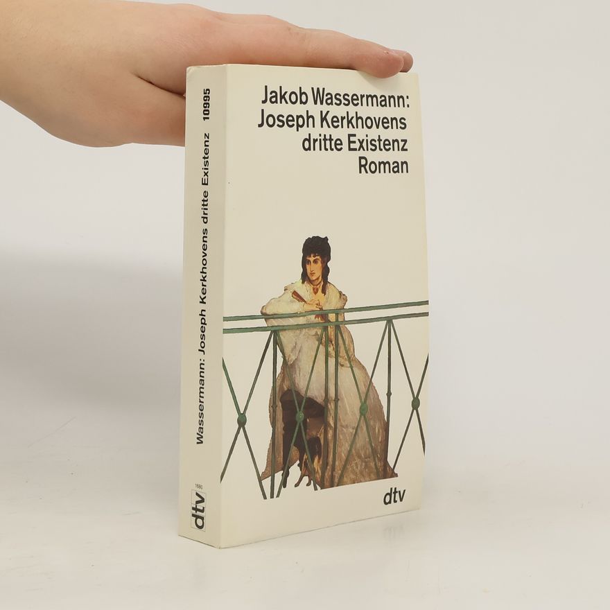 Jakob Wassermann Joseph Kerkhovens dritte Existenz