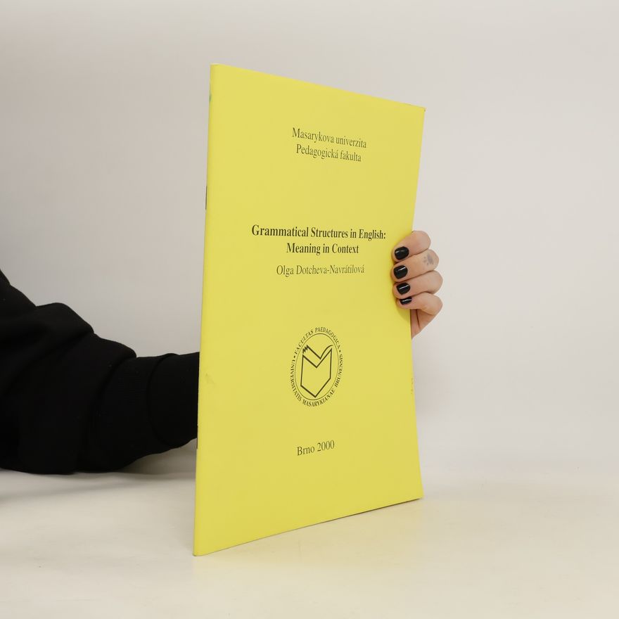 Olga Dotcheva Navrátilová Grammatical Structures In English: Meaning In Context