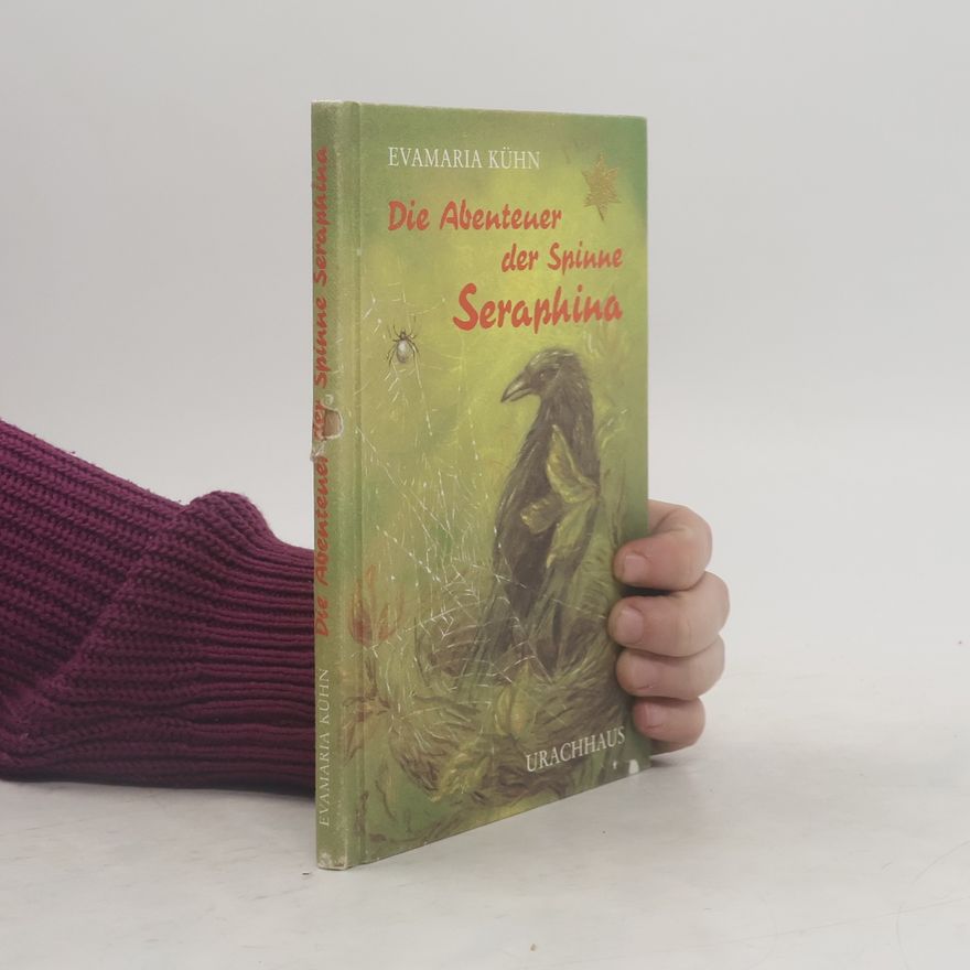 Evamaria Kühn Die Abenteuer der Spinne Seraphina