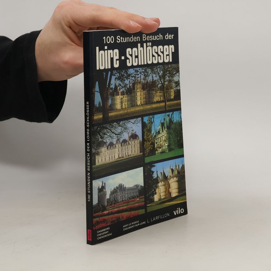 L. Larfillon 100 Stunden Besuch der loire-schlösser