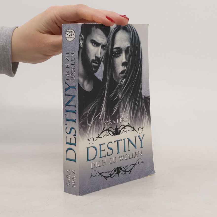Sara Herz Destiny - Dich zu wollen